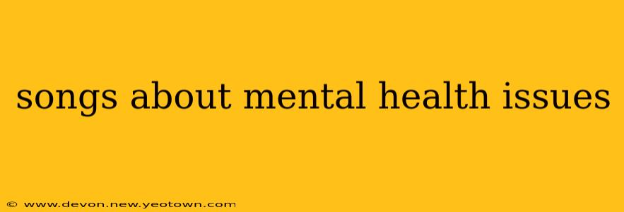 songs about mental health issues