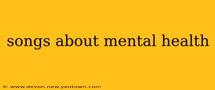 songs about mental health
