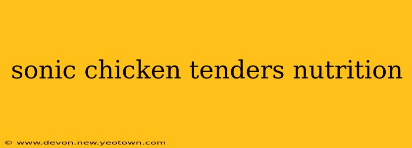 sonic chicken tenders nutrition
