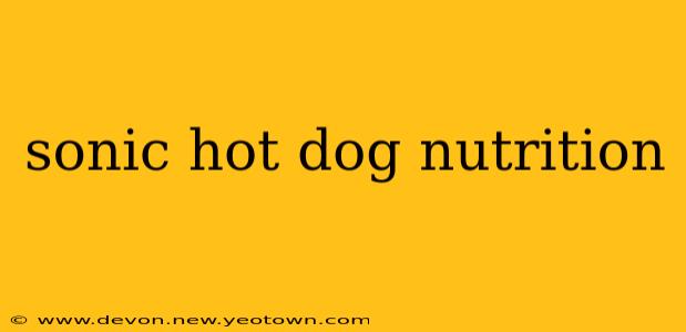 sonic hot dog nutrition