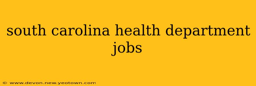 south carolina health department jobs
