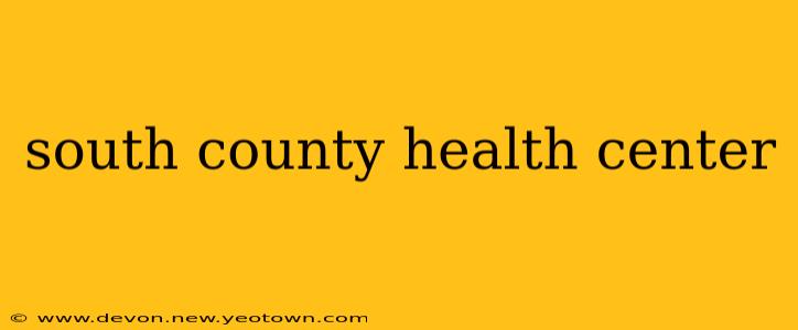 south county health center