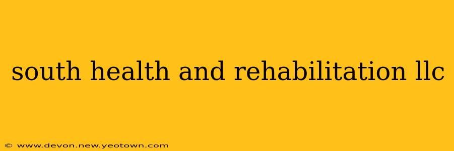 south health and rehabilitation llc