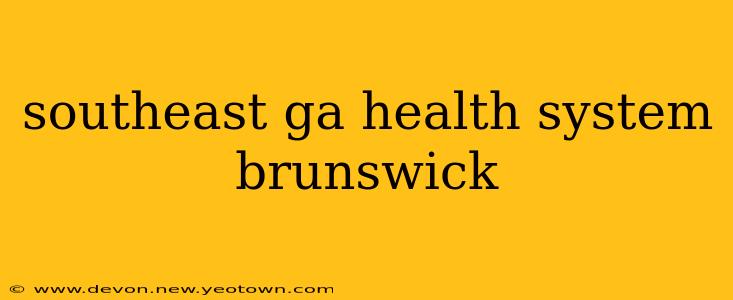 southeast ga health system brunswick