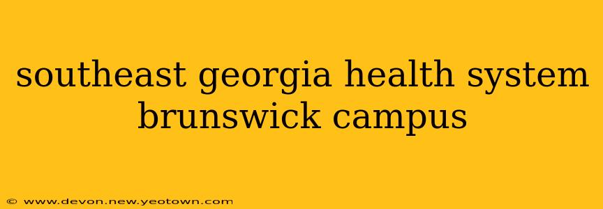 southeast georgia health system brunswick campus