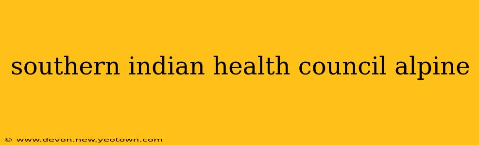 southern indian health council alpine