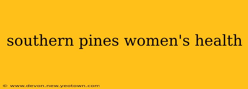 southern pines women's health