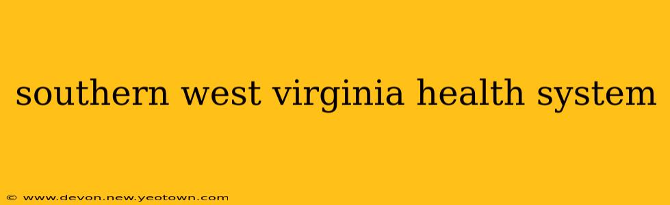southern west virginia health system