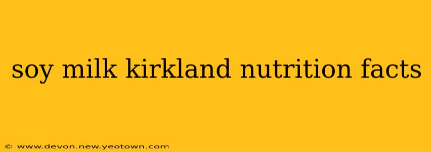 soy milk kirkland nutrition facts