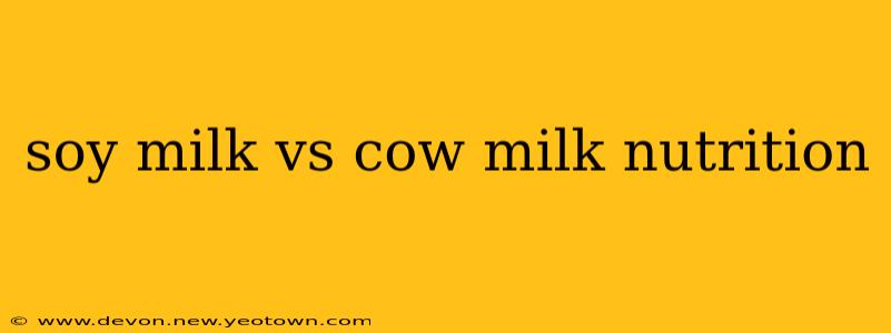 soy milk vs cow milk nutrition