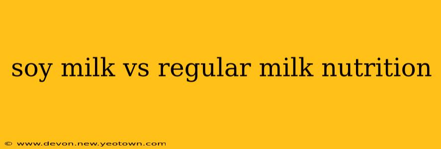 soy milk vs regular milk nutrition