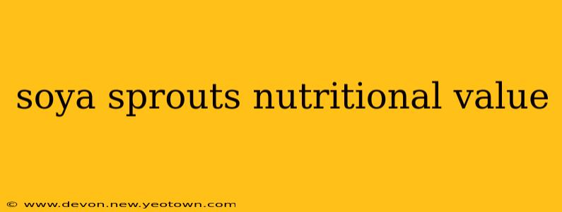 soya sprouts nutritional value
