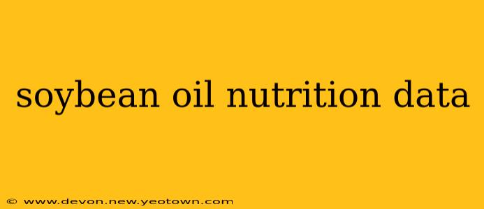 soybean oil nutrition data