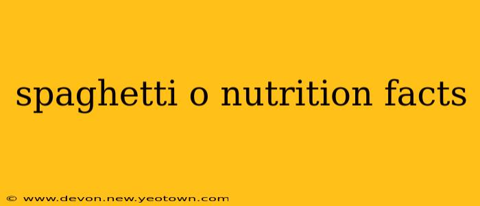 spaghetti o nutrition facts