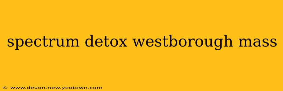 spectrum detox westborough mass