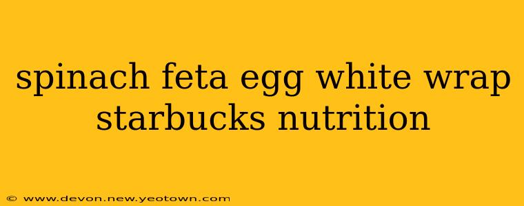 spinach feta egg white wrap starbucks nutrition