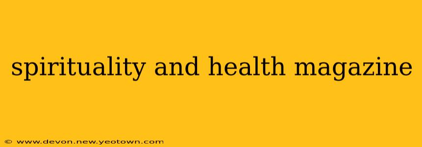 spirituality and health magazine