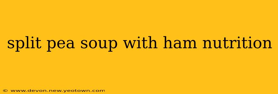 split pea soup with ham nutrition