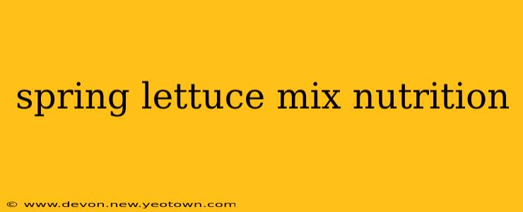 spring lettuce mix nutrition
