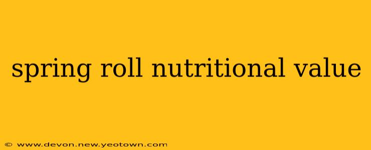 spring roll nutritional value