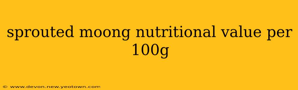 sprouted moong nutritional value per 100g