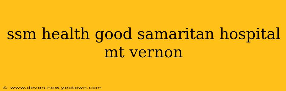 ssm health good samaritan hospital mt vernon