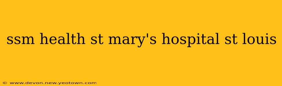 ssm health st mary's hospital st louis