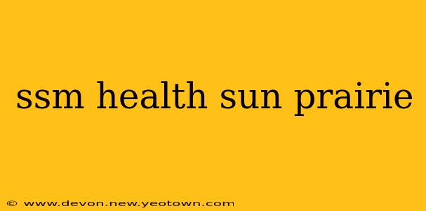 ssm health sun prairie