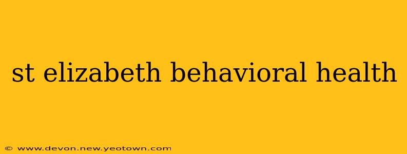 st elizabeth behavioral health