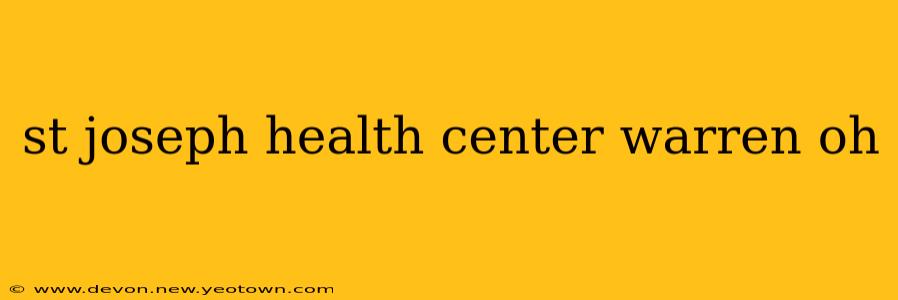 st joseph health center warren oh