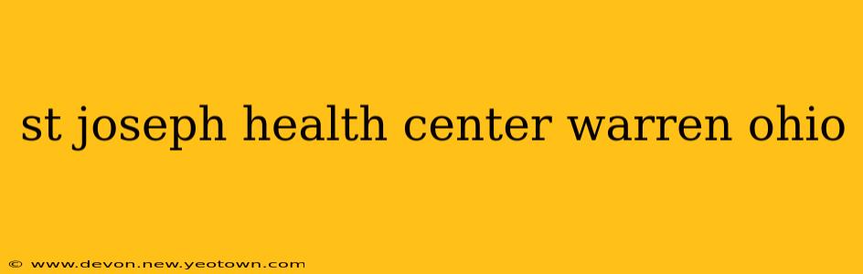 st joseph health center warren ohio