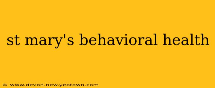 st mary's behavioral health