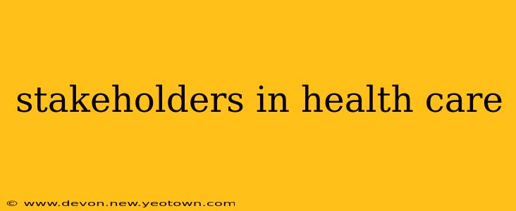stakeholders in health care
