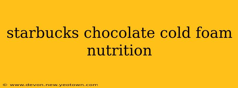 starbucks chocolate cold foam nutrition
