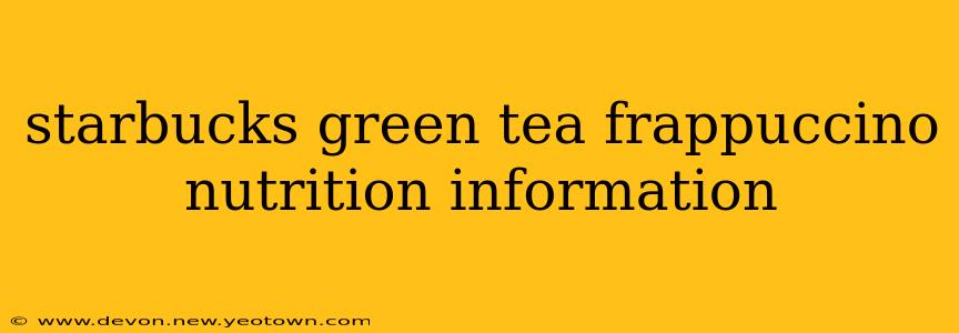 starbucks green tea frappuccino nutrition information