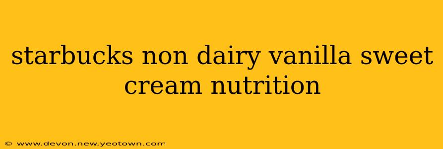starbucks non dairy vanilla sweet cream nutrition