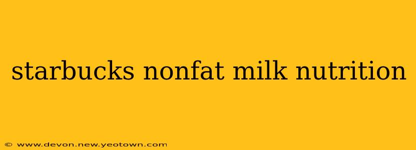 starbucks nonfat milk nutrition