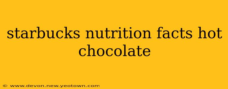 starbucks nutrition facts hot chocolate
