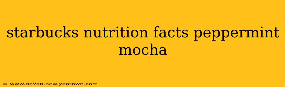 starbucks nutrition facts peppermint mocha