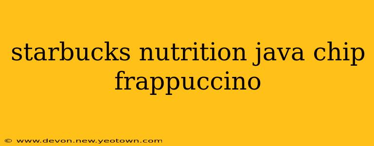 starbucks nutrition java chip frappuccino