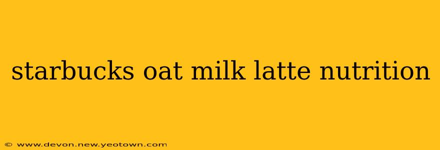 starbucks oat milk latte nutrition