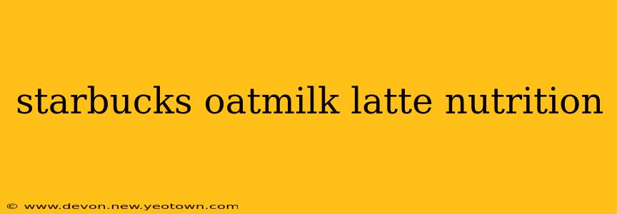 starbucks oatmilk latte nutrition