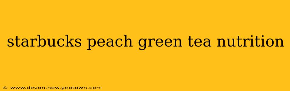 starbucks peach green tea nutrition