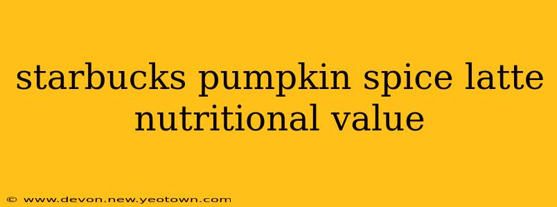 starbucks pumpkin spice latte nutritional value