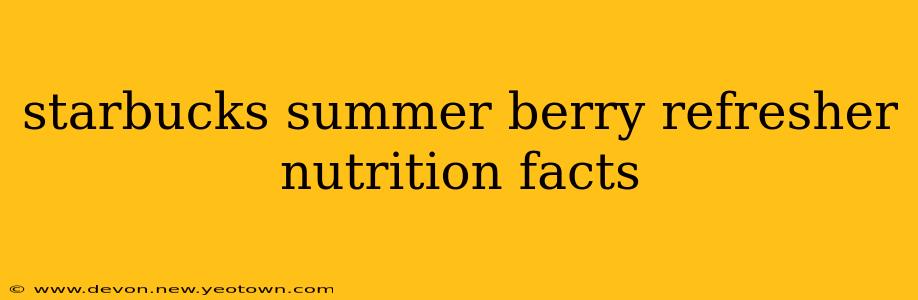 starbucks summer berry refresher nutrition facts