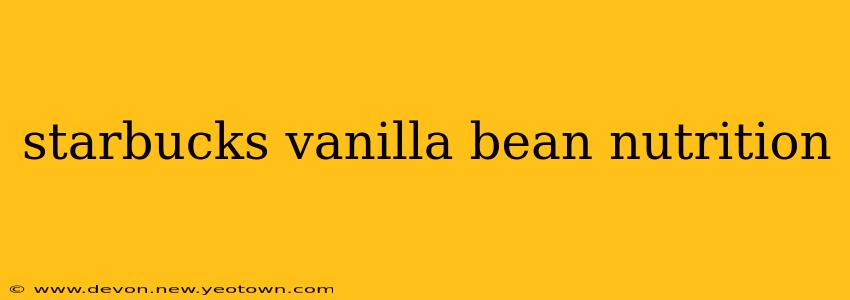 starbucks vanilla bean nutrition