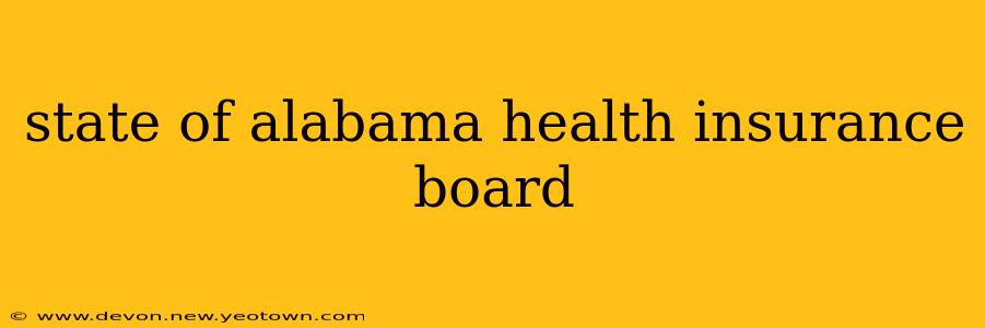 state of alabama health insurance board