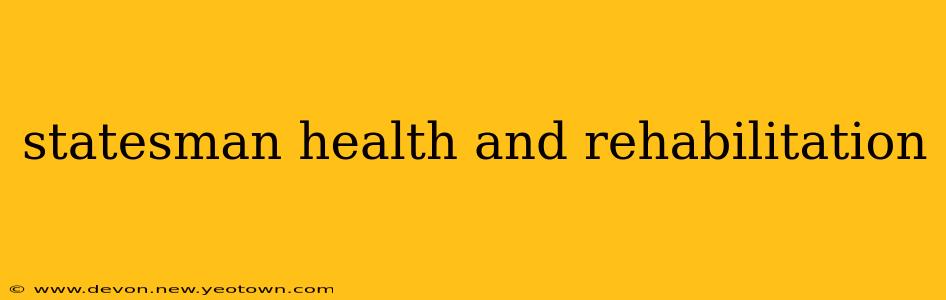 statesman health and rehabilitation