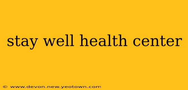 stay well health center