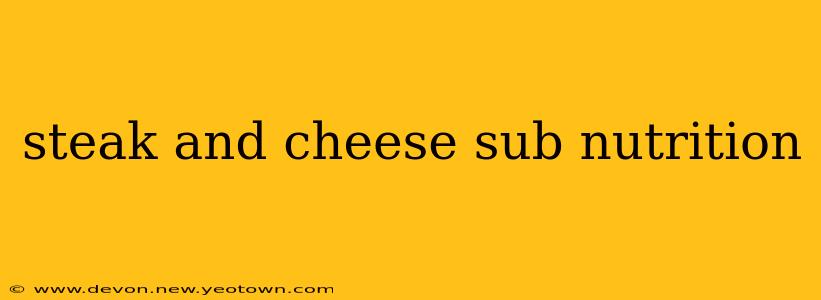 steak and cheese sub nutrition